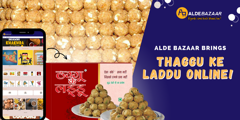 Alde Bazaar Brings Thaggu ke Laddu Online!