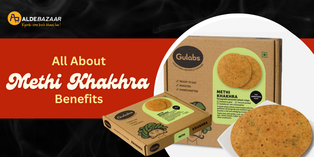 All About Methi Khakhra Benefits