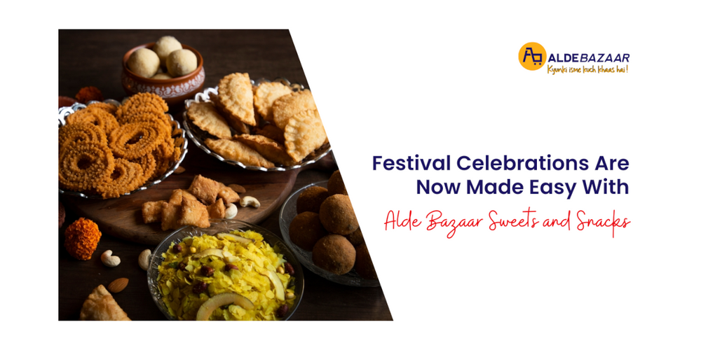 Festival Celebrations Are Now Made Easy With Alde Bazaar Sweets and Snacks