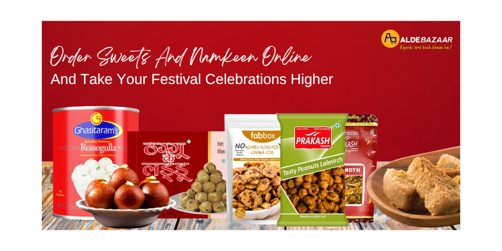 Order Sweets And Namkeen Online And Take Your Festival Celebrations Higher