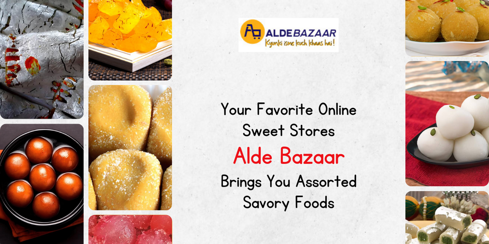 Your Favorite Online Sweet Stores Alde Bazaar Brings You Assorted Savory Foods