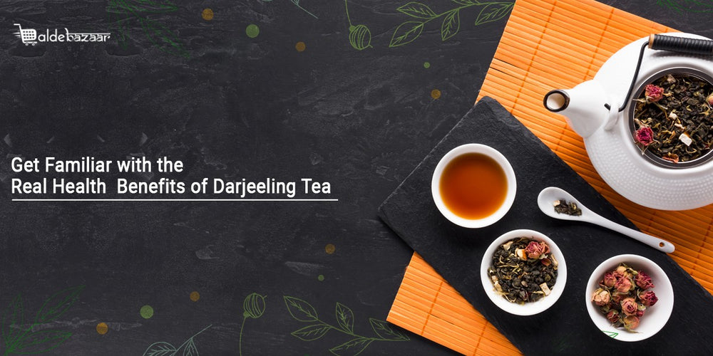 Get Familiar with the Real Health Benefits of Darjeeling Tea
